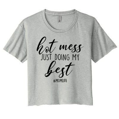 Hot Mess Just Doing My Best #MomLife Mother's Day Women's Crop Top Tee