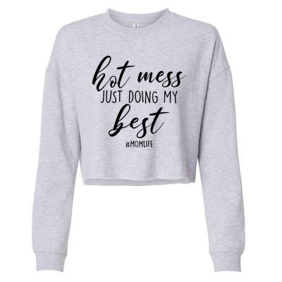 Hot Mess Just Doing My Best #MomLife Mother's Day Cropped Pullover Crew