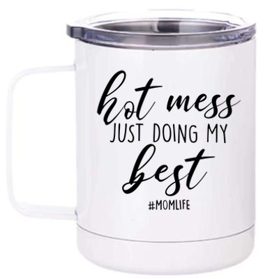 Hot Mess Just Doing My Best #MomLife Mother's Day 12 oz Stainless Steel Tumbler Cup