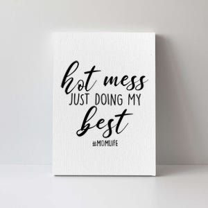 Hot Mess Just Doing My Best #MomLife Mother's Day Canvas