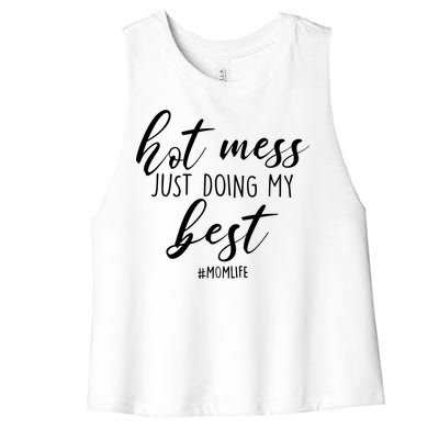 Hot Mess Just Doing My Best #MomLife Mother's Day Women's Racerback Cropped Tank