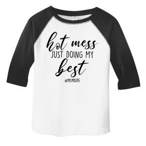 Hot Mess Just Doing My Best #MomLife Mother's Day Toddler Fine Jersey T-Shirt