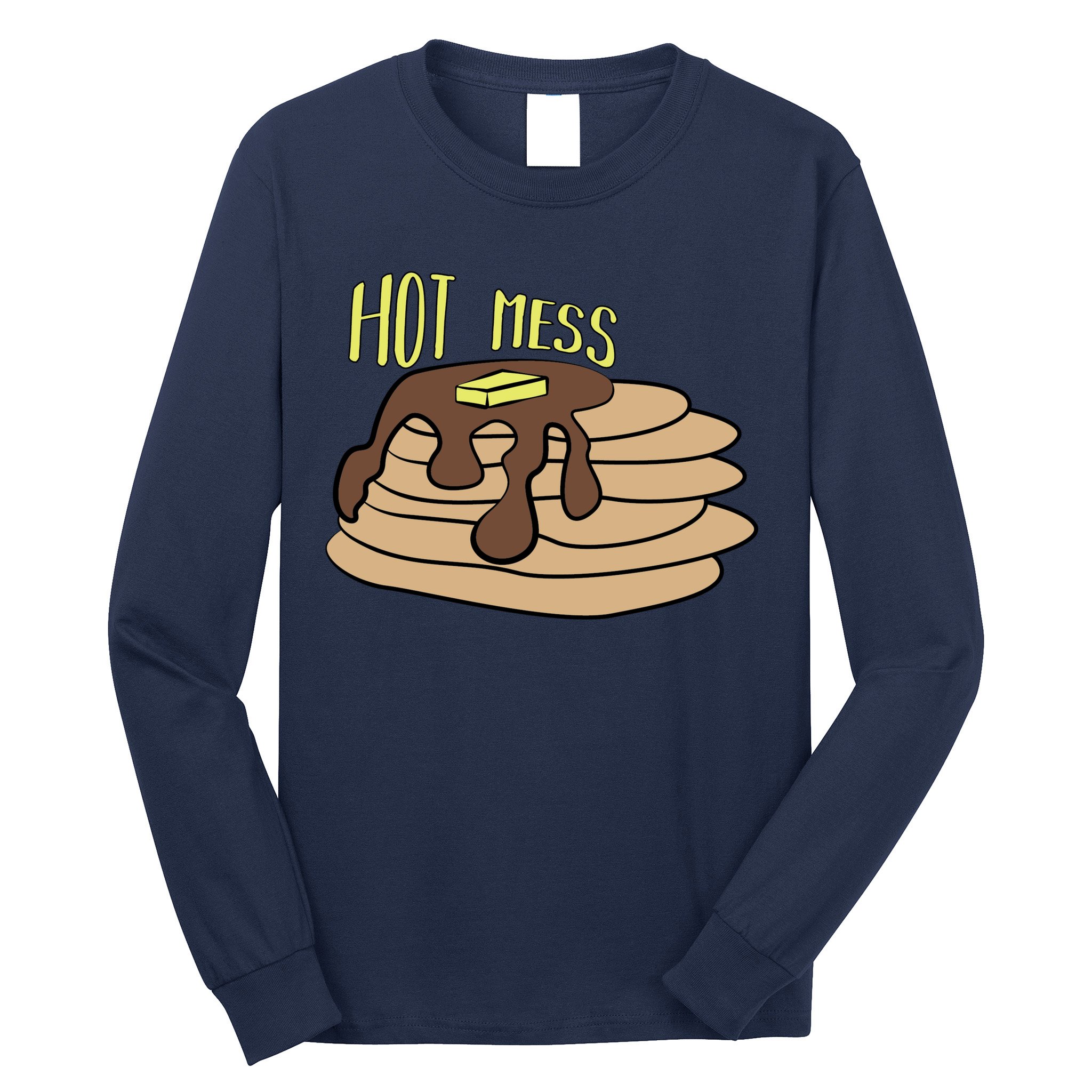 Hot Mess Pancakes Long Sleeve Shirt