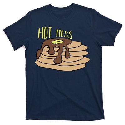 Hot Mess Pancakes T-Shirt