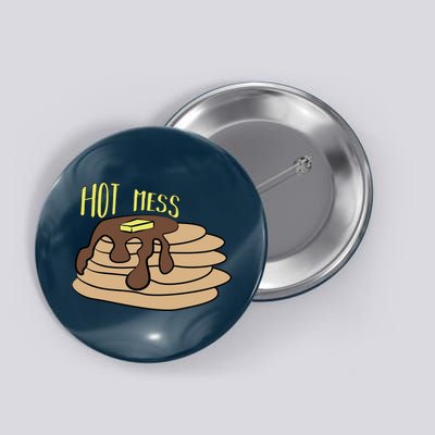 Hot Mess Pancakes Button