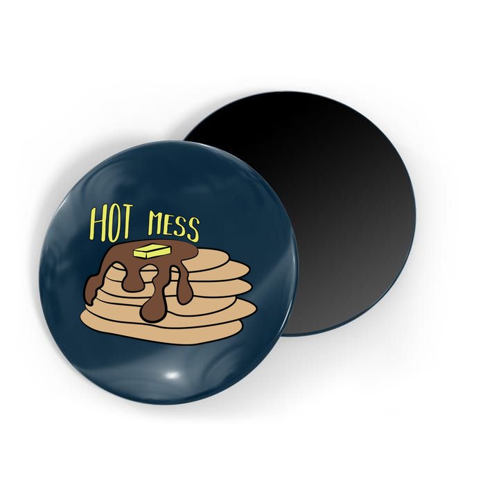 Hot Mess Pancakes Magnet