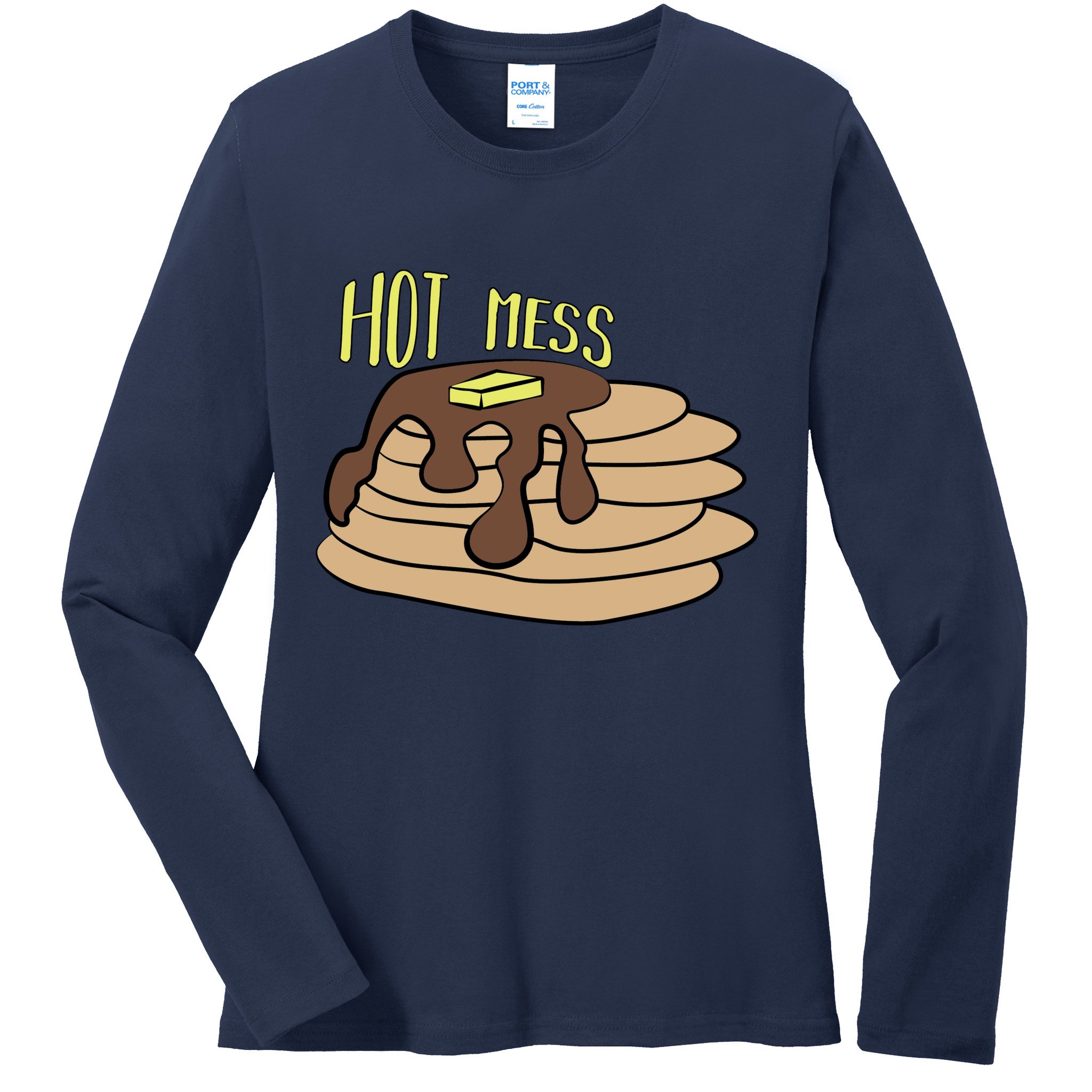 Hot Mess Pancakes Ladies Long Sleeve Shirt