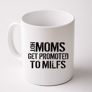 Hot Moms Get Promoted to MILFS Coffee Mug