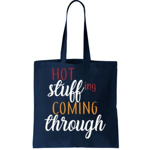 Hot Stuff Coming Through Thanksgiving Tote Bag