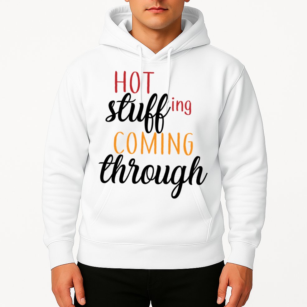Hot Stuff Coming Through Thanksgiving Hoodie