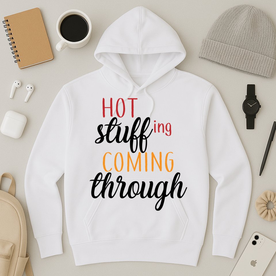 Hot Stuff Coming Through Thanksgiving Hoodie