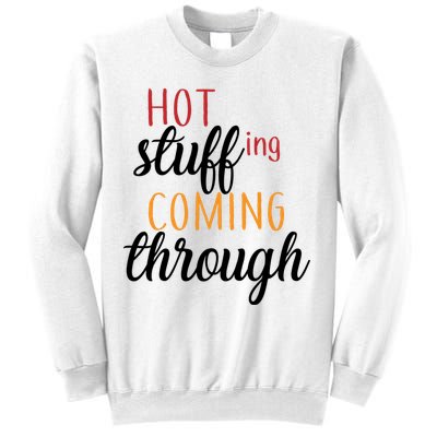 Hot Stuff Coming Through Thanksgiving Sweatshirt