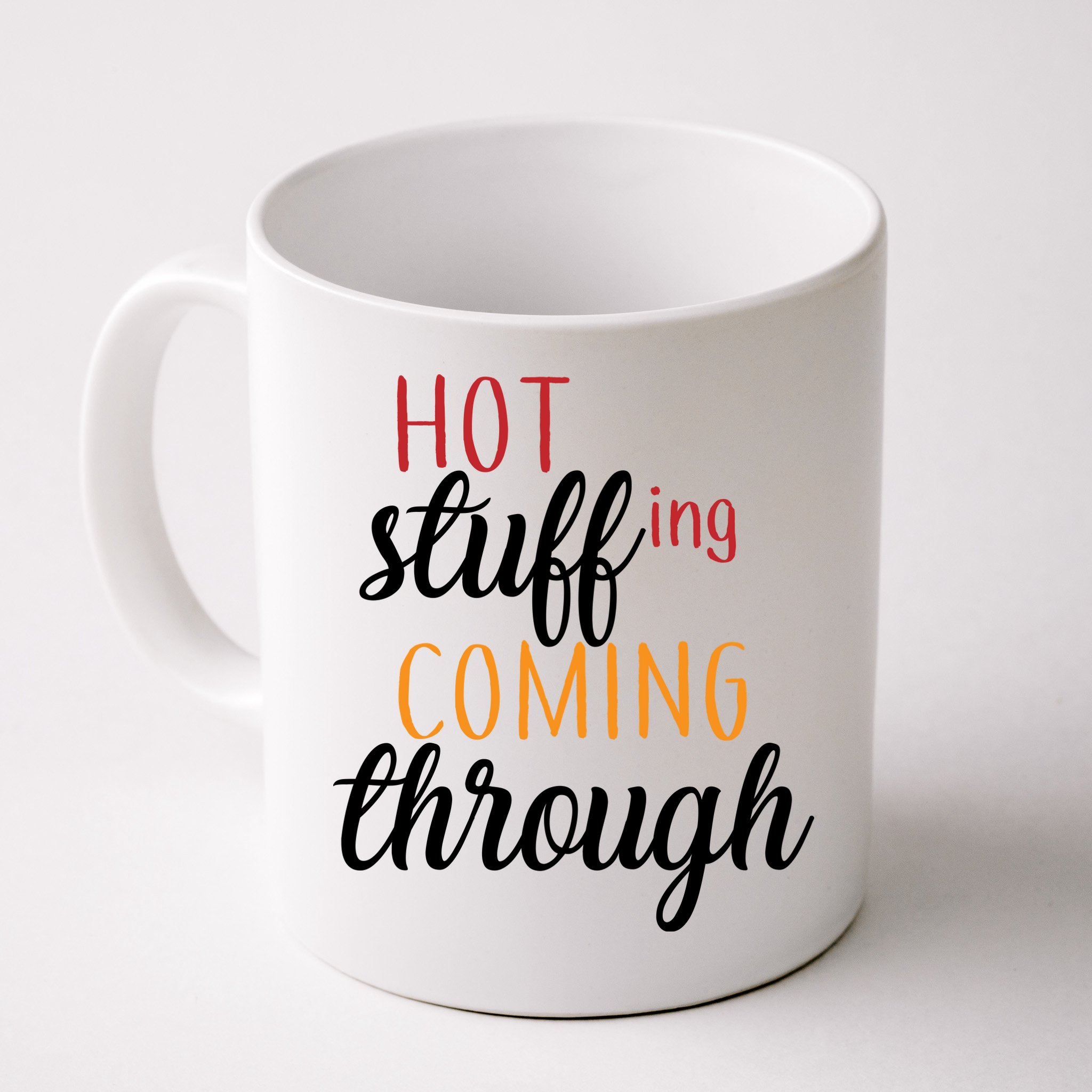 Hot Stuff Coming Through Thanksgiving Mug