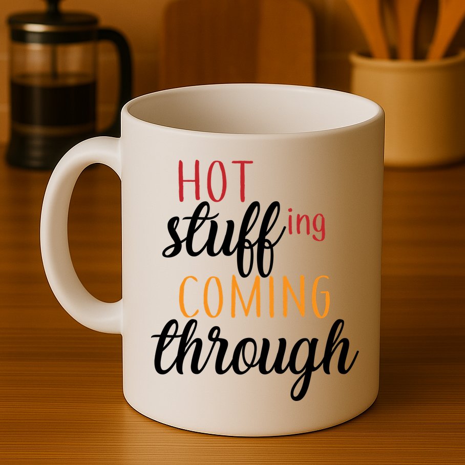Hot Stuff Coming Through Thanksgiving Mug