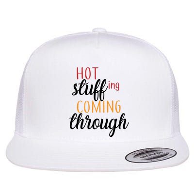 Hot Stuff Coming Through Thanksgiving Flat Bill Trucker Hat