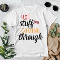 Hot Stuff Coming Through Thanksgiving Premium T-Shirt
