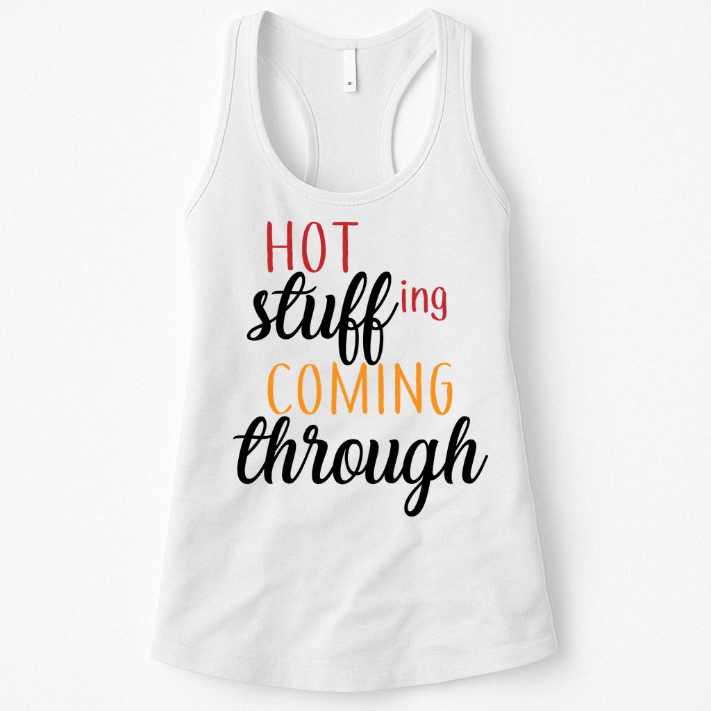 Hot Stuff Coming Through Thanksgiving Womens Tank Top