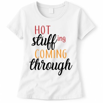 Hot Stuff Coming Through Thanksgiving Womens T-Shirt