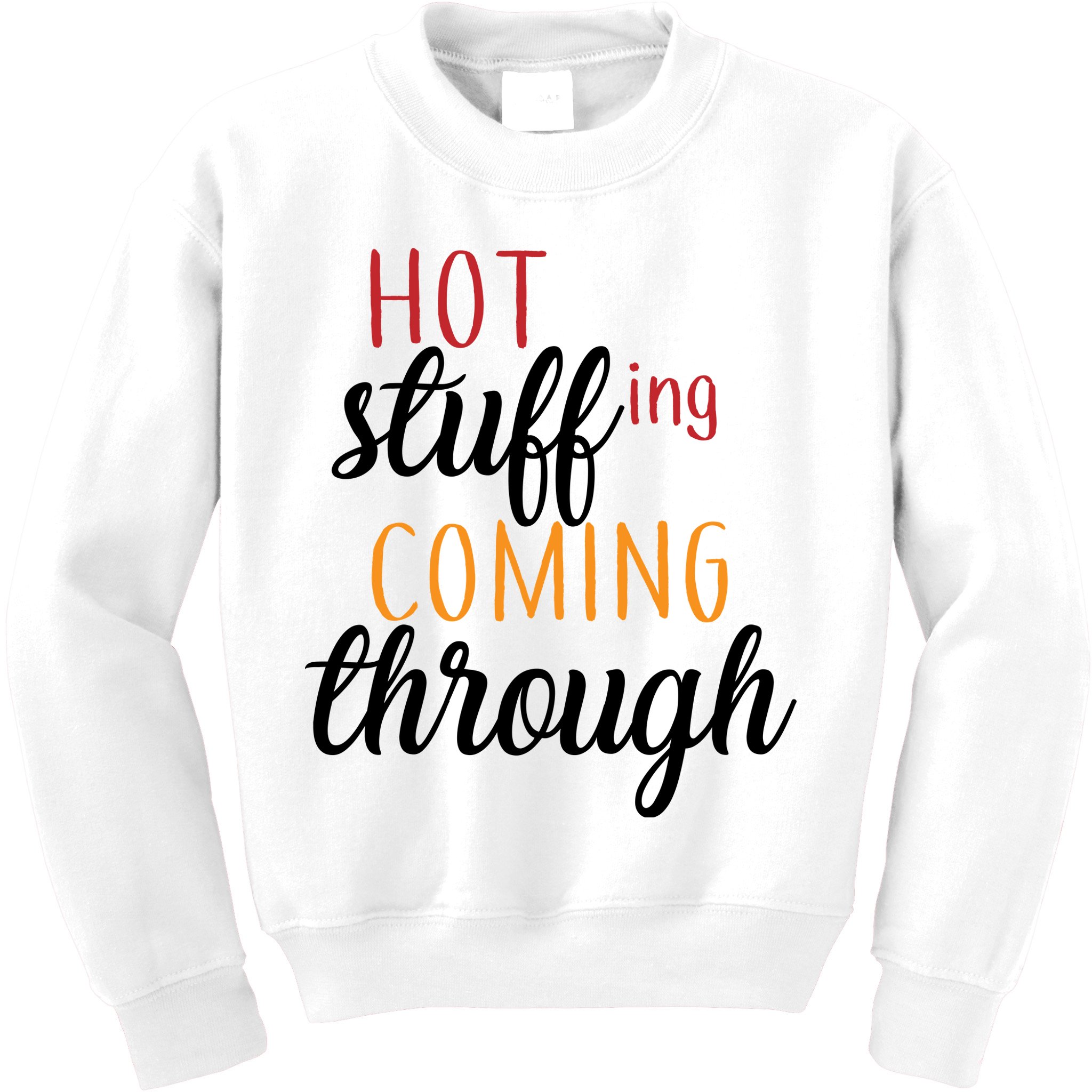 Hot Stuff Coming Through Thanksgiving Kids Sweatshirt
