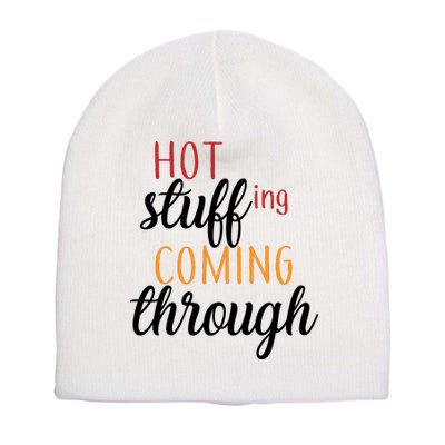 Hot Stuff Coming Through Thanksgiving Short Acrylic Beanie