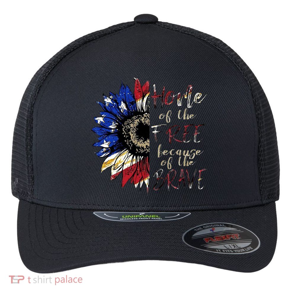 Home Of The Free Because Of The Brave Flexfit Unipanel Trucker Cap