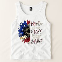 Home Of The Free Because Of The Brave Tank Top