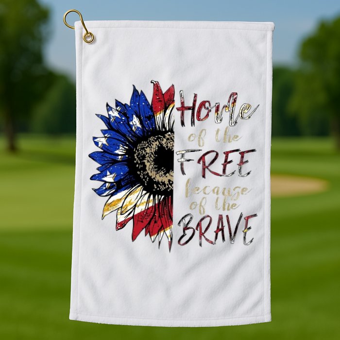 Home Of The Free Because Of The Brave Golf Towel