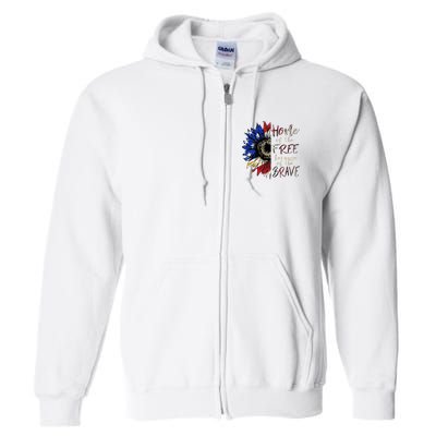 Home Of The Free Because Of The Brave Full Zip Hoodie