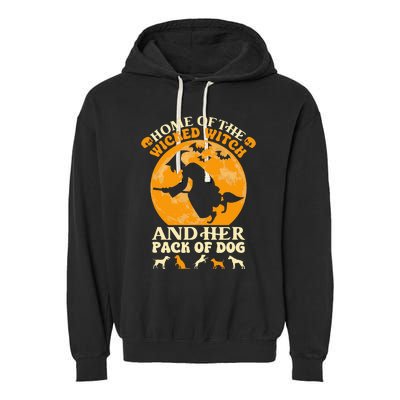 Home Of The Wicked Witch And Her Pack Of Dog Funny Halloween Garment-Dyed Fleece Hoodie