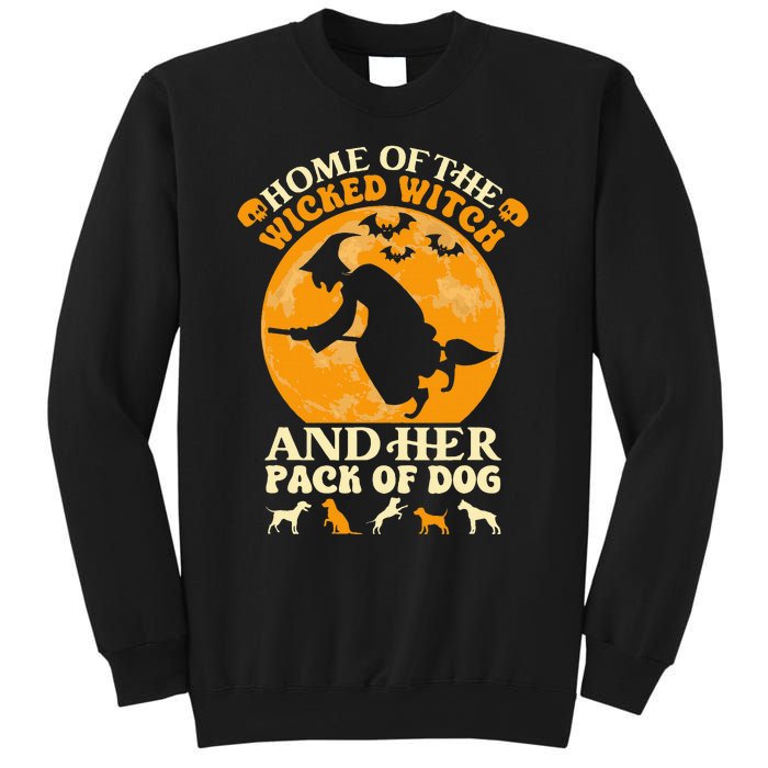 Home Of The Wicked Witch And Her Pack Of Dog Funny Halloween Sweatshirt