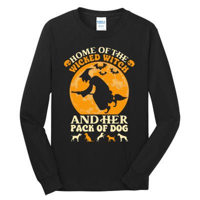 Home Of The Wicked Witch And Her Pack Of Dog Funny Halloween Tall Long Sleeve T-Shirt