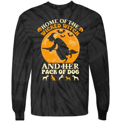 Home Of The Wicked Witch And Her Pack Of Dog Funny Halloween Tie-Dye Long Sleeve Shirt