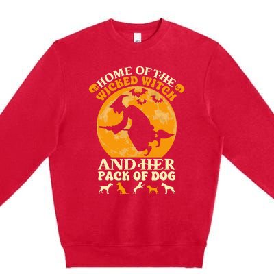 Home Of The Wicked Witch And Her Pack Of Dog Funny Halloween Premium Crewneck Sweatshirt