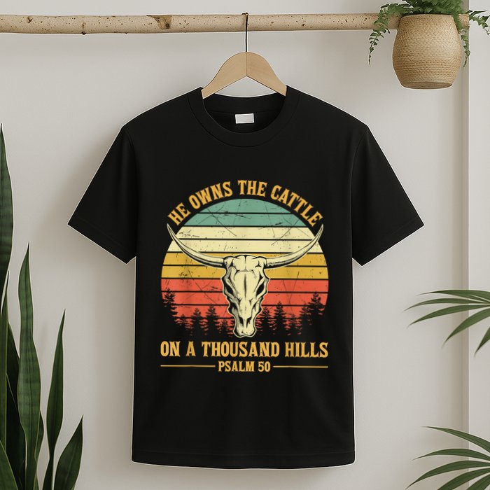He Owns The Cattle On A Thousand Hills Bull Skull Christian T-Shirt