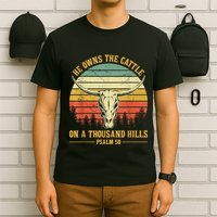 He Owns The Cattle On A Thousand Hills Bull Skull Christian T-Shirt