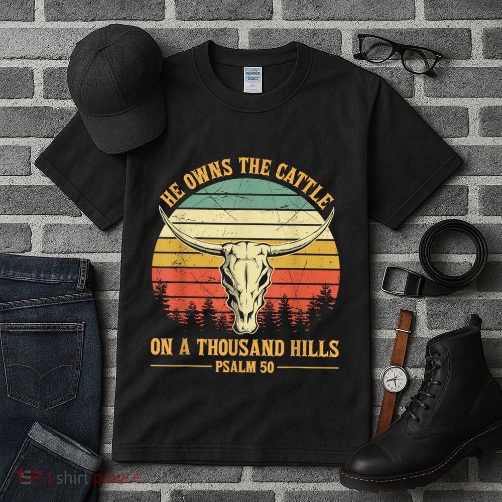He Owns The Cattle On A Thousand Hills Bull Skull Christian Tall T-Shirt
