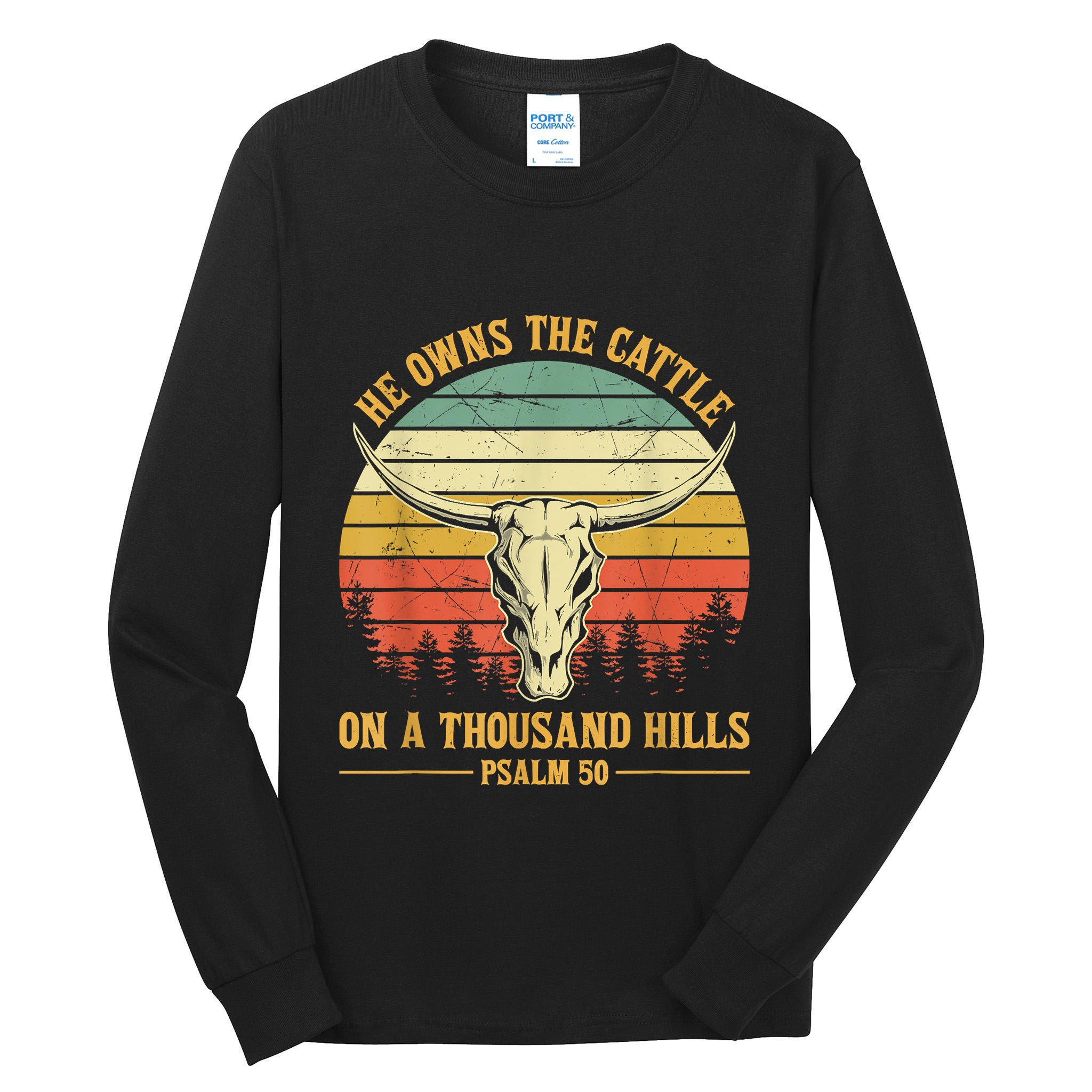 He Owns The Cattle On A Thousand Hills Bull Skull Christian Tall Long Sleeve T-Shirt