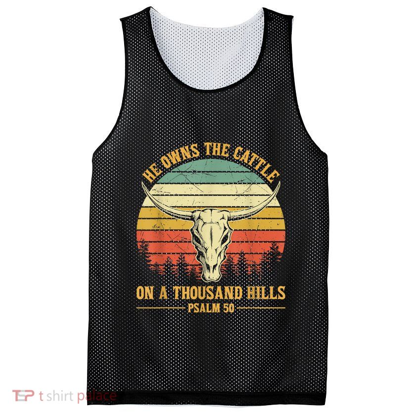 He Owns The Cattle On A Thousand Hills Bull Skull Christian Mesh Reversible Basketball Jersey Tank
