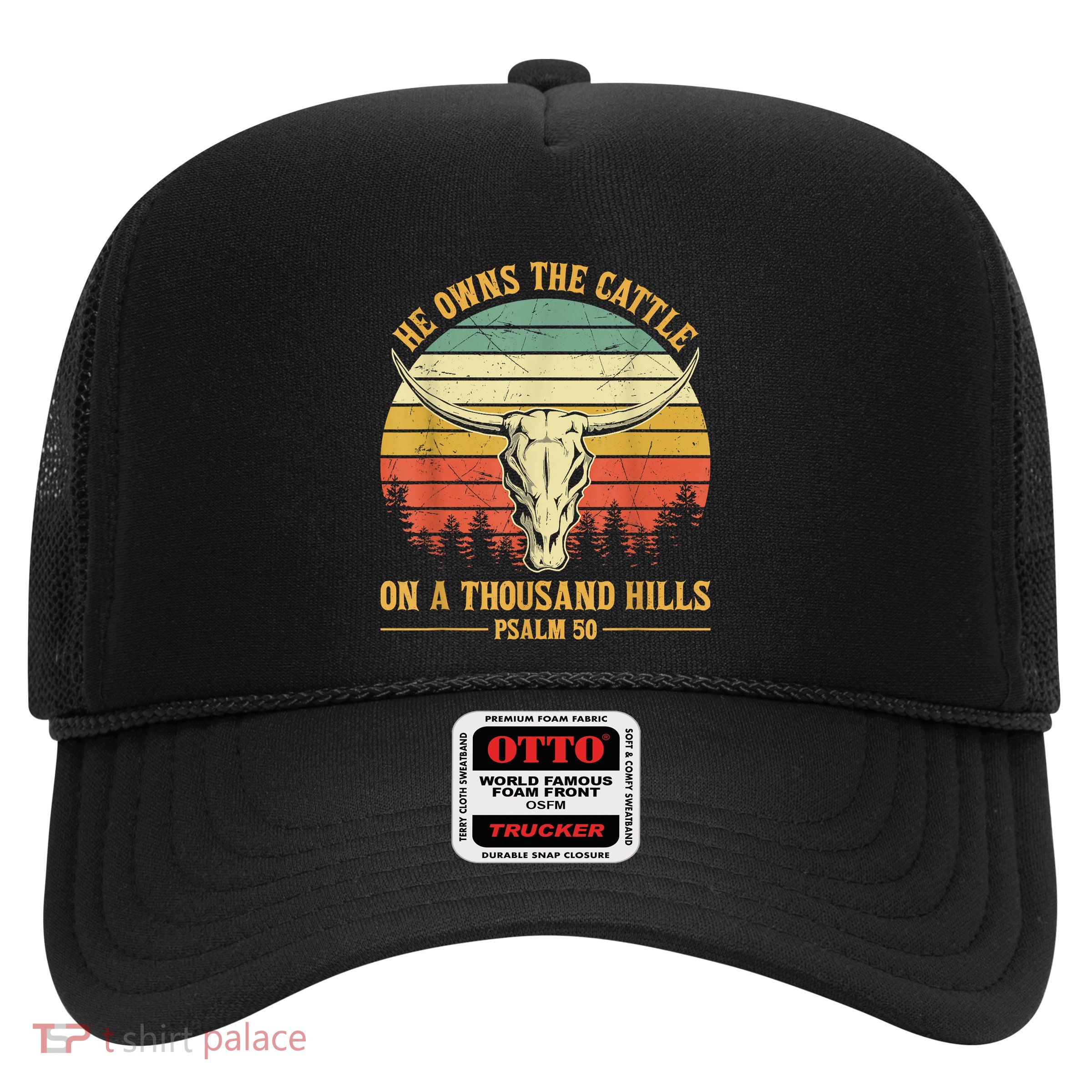 He Owns The Cattle On A Thousand Hills Bull Skull Christian Trucker Hat