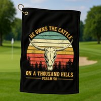 He Owns The Cattle On A Thousand Hills Bull Skull Christian Golf Towel