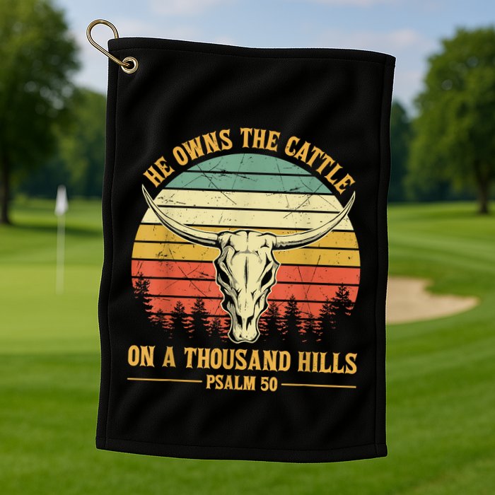 He Owns The Cattle On A Thousand Hills Bull Skull Christian Golf Towel