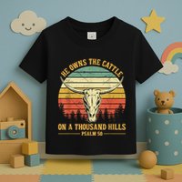 He Owns The Cattle On A Thousand Hills Bull Skull Christian Toddler T-Shirt