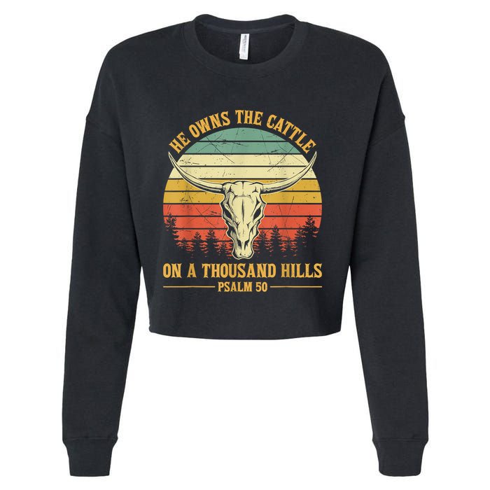 He Owns The Cattle On A Thousand Hills Bull Skull Christian Cropped Pullover Crew