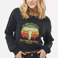 He Owns The Cattle On A Thousand Hills Bull Skull Christian Cropped Pullover Crew
