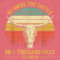 He Owns The Cattle On A Thousand Hills Bull Skull Christian Garment-Dyed Sweatshirt