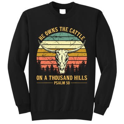 He Owns The Cattle On A Thousand Hills Bull Skull Christian Tall Sweatshirt