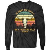 He Owns The Cattle On A Thousand Hills Bull Skull Christian Tie-Dye Long Sleeve Shirt