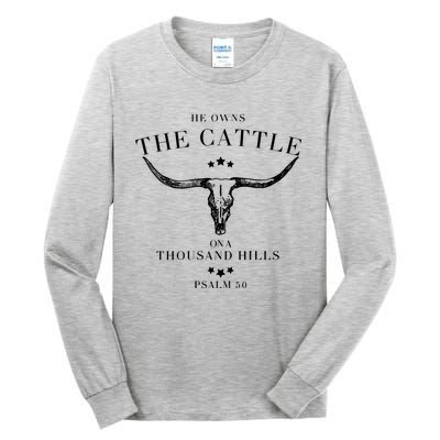 He Owns The Cattle On A Thousand Hills Tall Long Sleeve T-Shirt