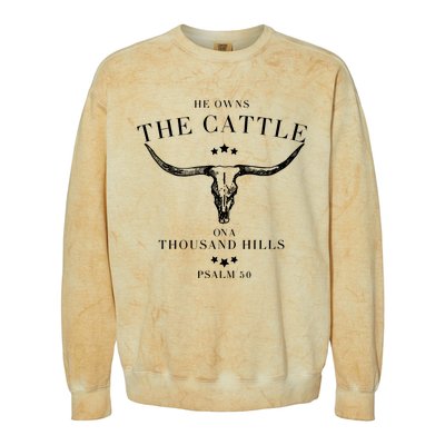 He Owns The Cattle On A Thousand Hills Colorblast Crewneck Sweatshirt