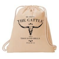 He Owns The Cattle On A Thousand Hills Drawstring Bag